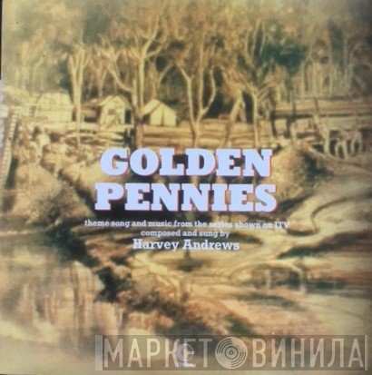 Harvey Andrews - Golden Pennies