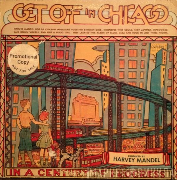 Harvey Mandel  - Get Off In Chicago