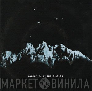 Harvey Milk  - The Singles