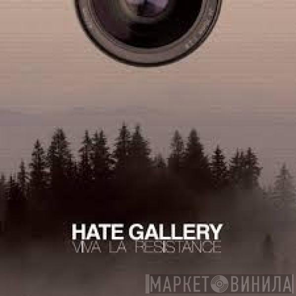 Hate Gallery - Viva La Resistance