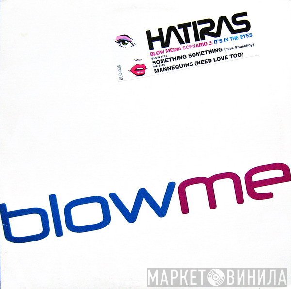 Hatiras - Blow Media Scenario 2: It's In The Eyes