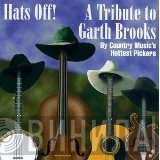  - Hats Off! A Tribute To Garth Brooks