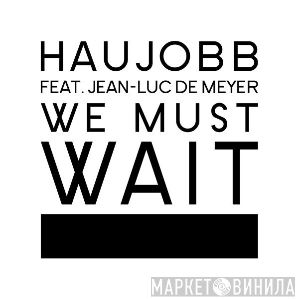Haujobb  - We Must Wait
