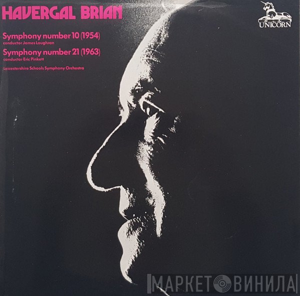 Havergal Brian - Symphony No.10; Symphony No. 21