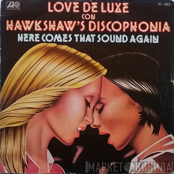 Hawkshaw's Discophonia, Love De-Luxe - Here Comes That Sound Again