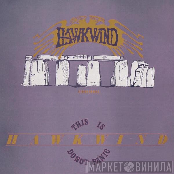 Hawkwind  - Stonehenge / This Is Hawkwind, Do Not Panic