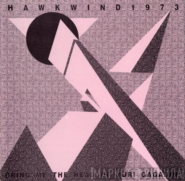 Hawkwind - Bring Me The Head Of Yuri Gagarin