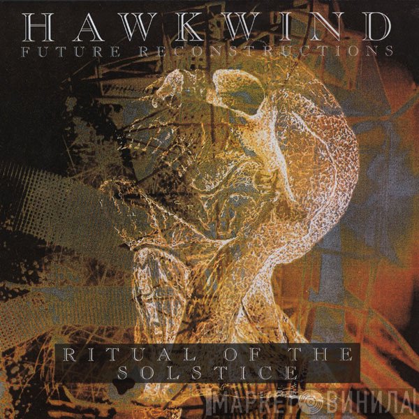 Hawkwind  - Future Reconstructions - Ritual Of The Solstice