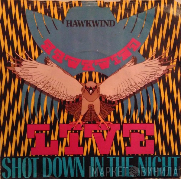 Hawkwind - Live - Shot Down In The Night