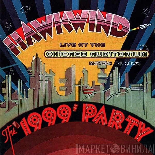Hawkwind  - The '1999' Party (Live At The Chicago Auditorium March 21 1974)