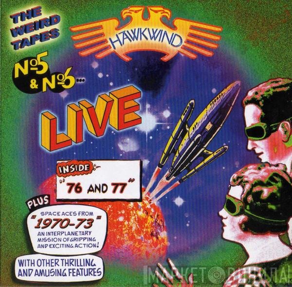 Hawkwind  - The Weird Tapes No 5 & No 6 - Live