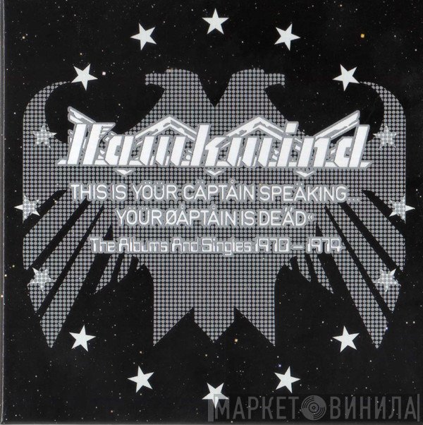 Hawkwind - This Is Your Captain Speaking ... Your Captain Is Dead (The Albums And Singles 1970 - 1974)