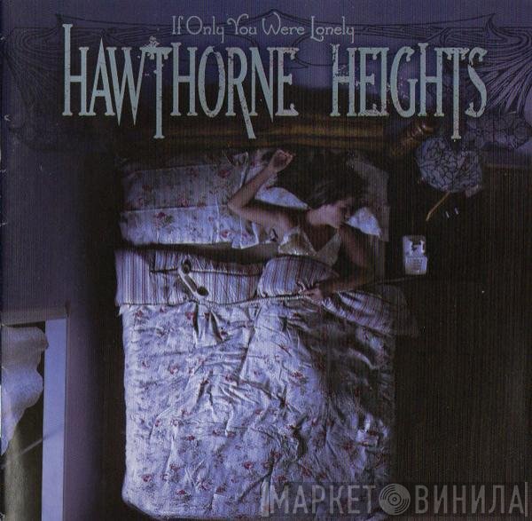 Hawthorne Heights - If Only You Were Lonely