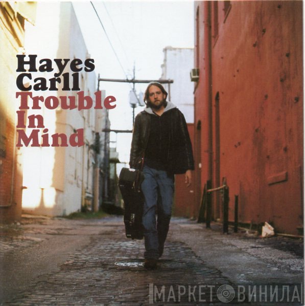 Hayes Carll - Trouble In Mind