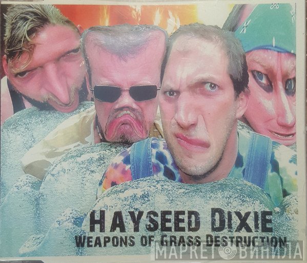 Hayseed Dixie - Weapons Of Grass Destruction