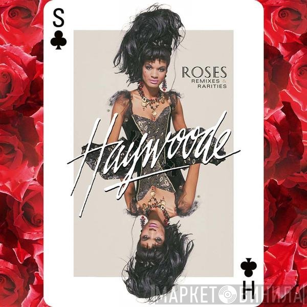 Haywoode  - Roses: Remixes & Rarities