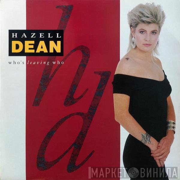 Hazell Dean - Who's Leaving Who