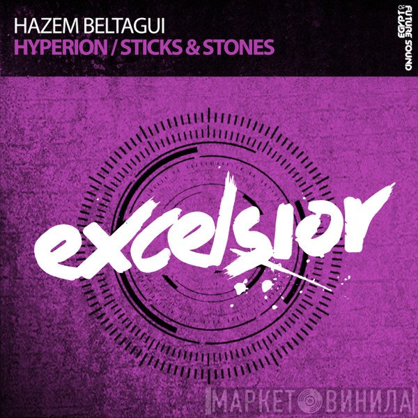 Hazem Beltagui  - Hyperion / Sticks & Stones