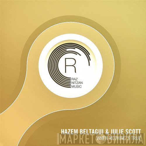 Hazem Beltagui & Julie Scott  - When Nothing's True