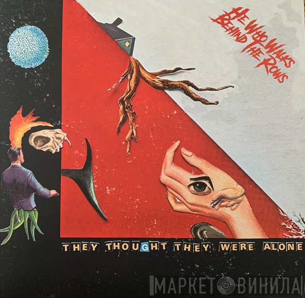 He Who Walks Behind The Rows - They Thought They Were Alone