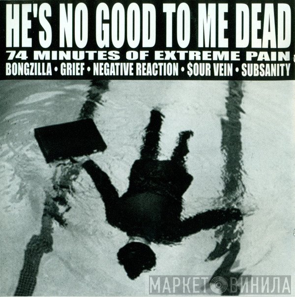  - He's No Good To Me Dead