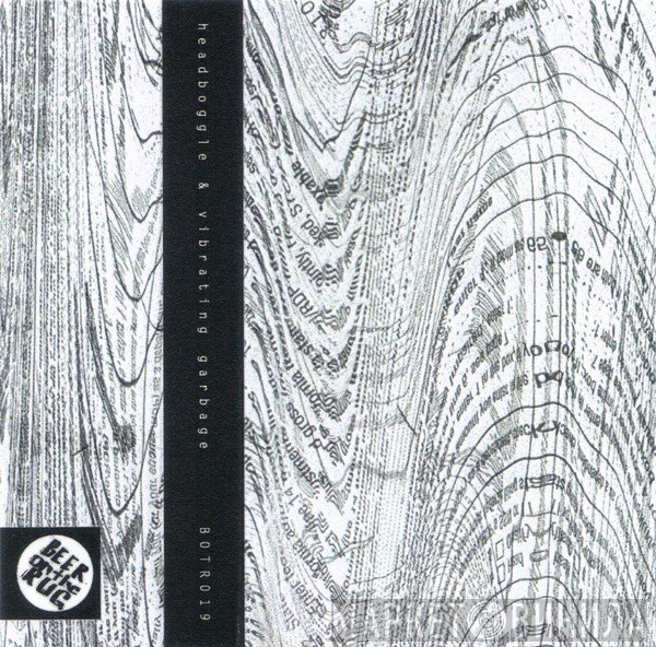 Head boggle & Vibrating Garbage  - Headboggle & Vibrating Garbage