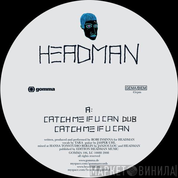 Headman  - Catch Me If U Can