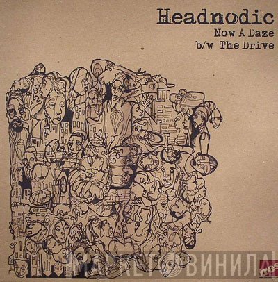 Headnodic - Now A Daze / The Drive