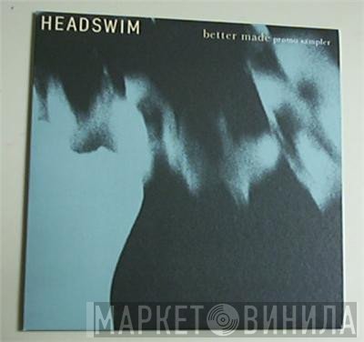 Headswim - Better Made