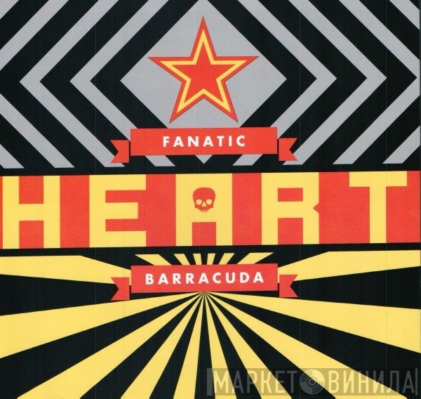 Heart  - Fanatic / Barracuda