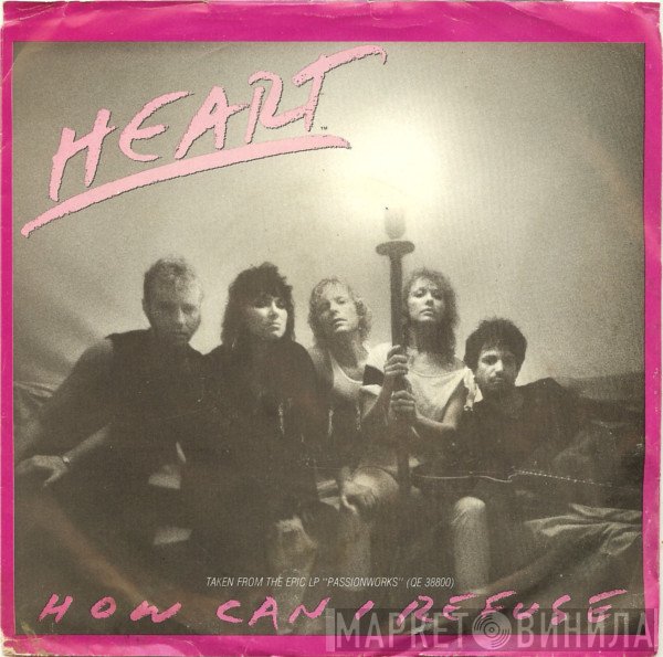 Heart  - How Can I Refuse