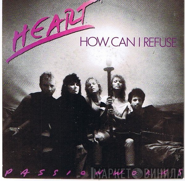 Heart  - How Can I Refuse