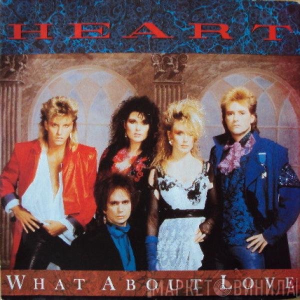 Heart - What About Love