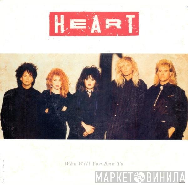 Heart - Who Will You Run To