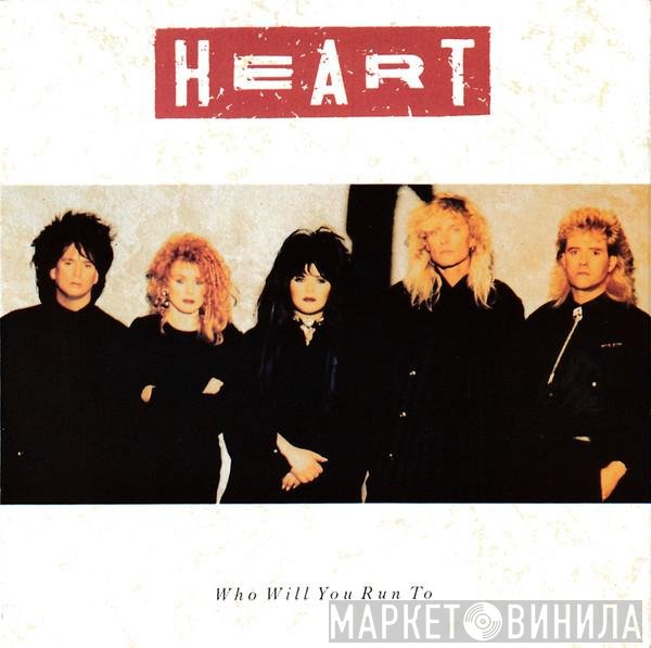 Heart - Who Will You Run To