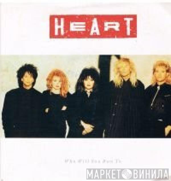 Heart - Who Will You Run To