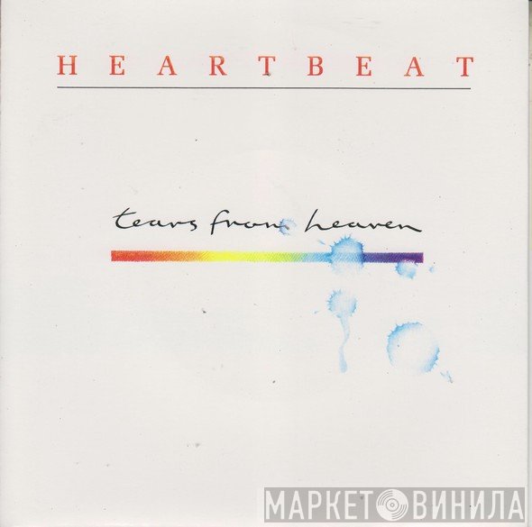 Heartbeat  - Tears From Heaven