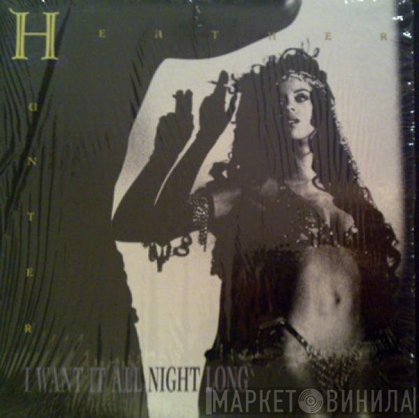 Heather Hunter - I Want It All Night Long