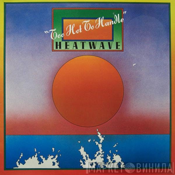 Heatwave  - Too Hot To Handle
