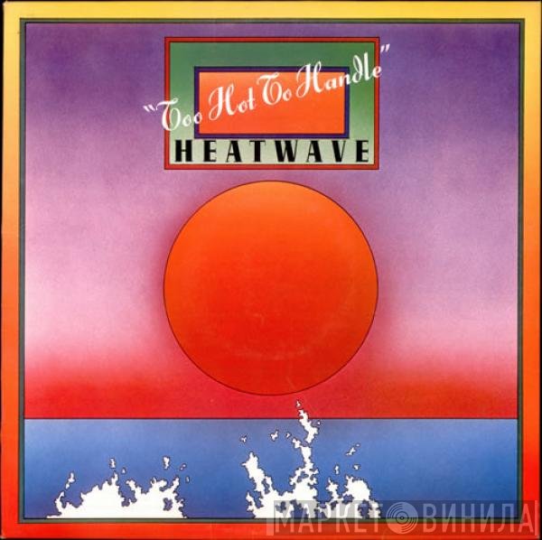 Heatwave  - Too Hot To Handle