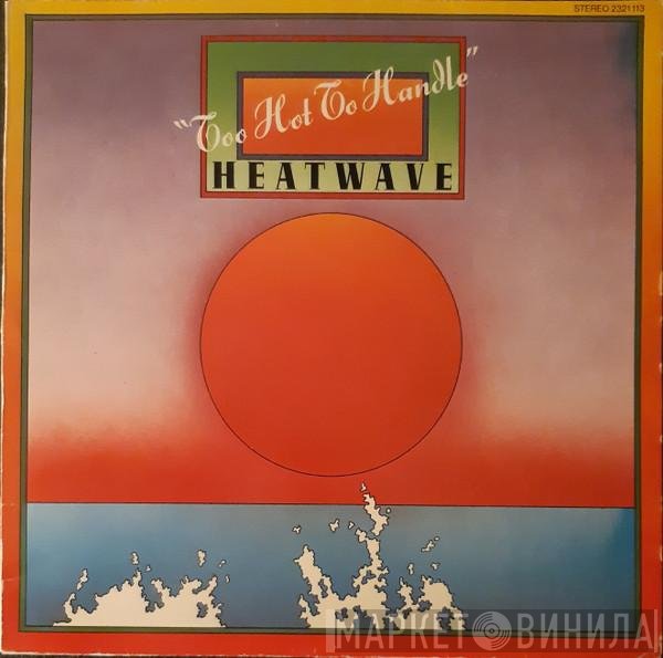 Heatwave  - Too Hot To Handle