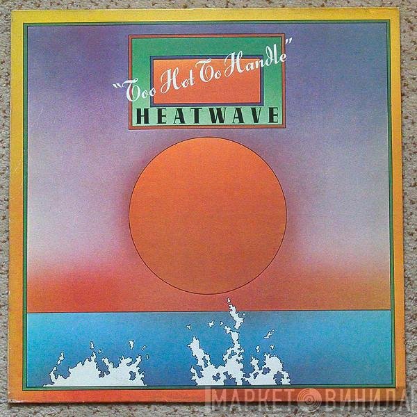Heatwave  - Too Hot To Handle