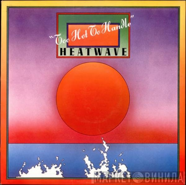 Heatwave  - Too Hot To Handle