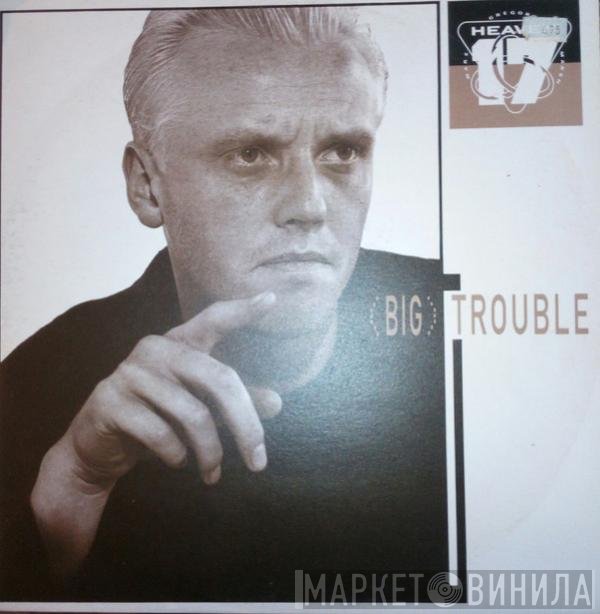 Heaven 17 - (Big) Trouble