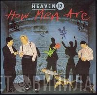 Heaven 17  - How Men Are