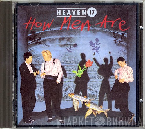 Heaven 17  - How Men Are
