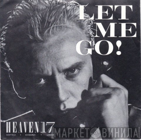 Heaven 17  - Let Me Go!
