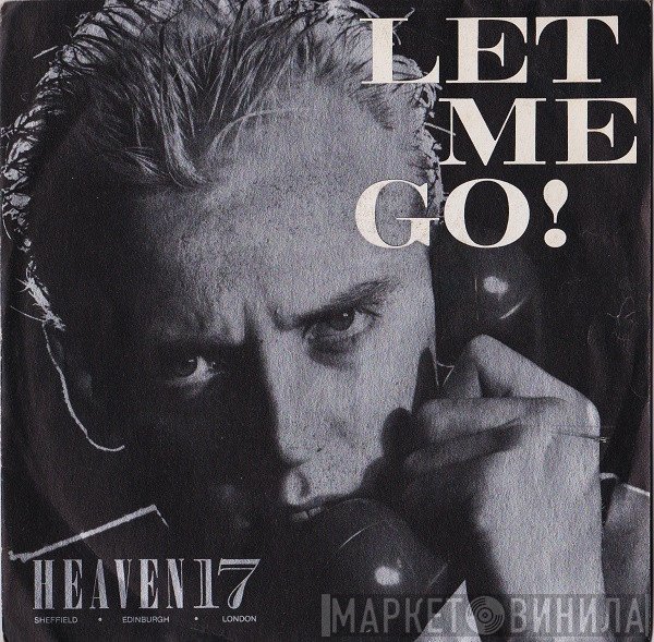 Heaven 17  - Let Me Go!