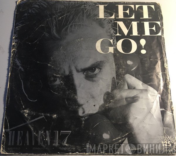 Heaven 17  - Let Me Go!