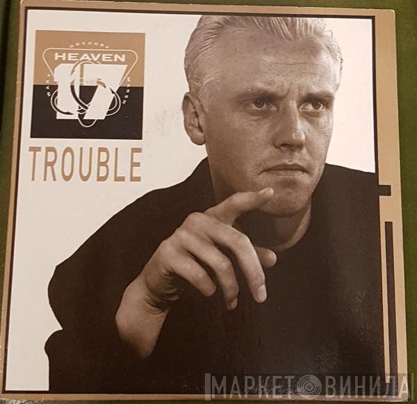 Heaven 17  - Trouble